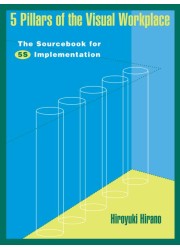 5 Pillars of the Visual Workplace : The Sourcebook for 5S Implementation